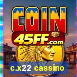c.x22 cassino